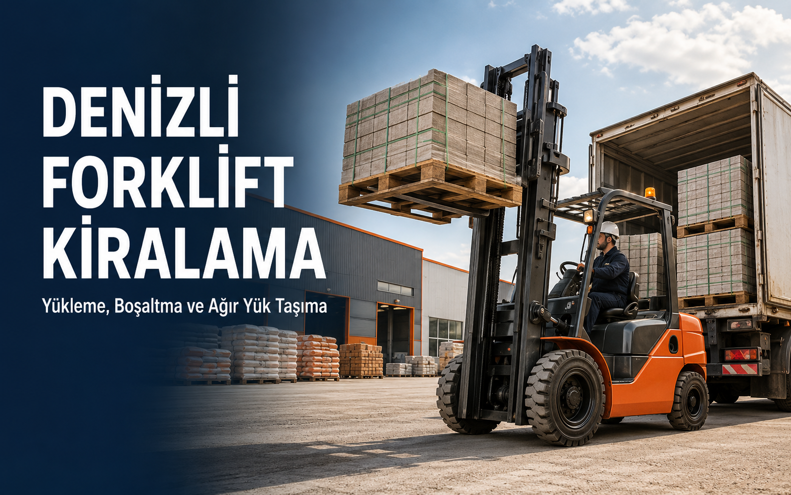 Denizli Forklift Kiralama, Yükleme ve Boşaltma Hizmeti