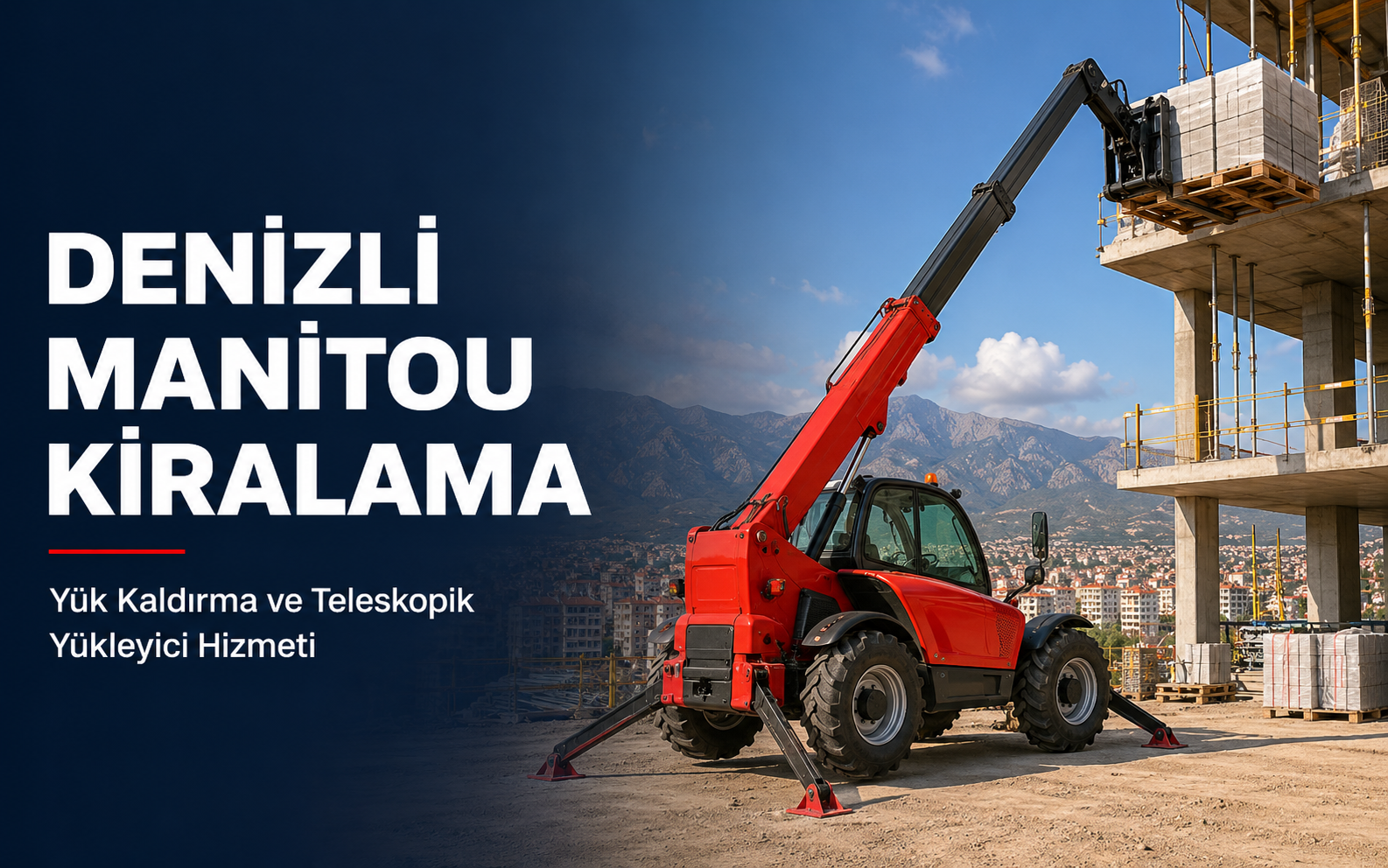 Denizli Manitou Kiralama ve Teleskopik Yükleyici Hizmeti
