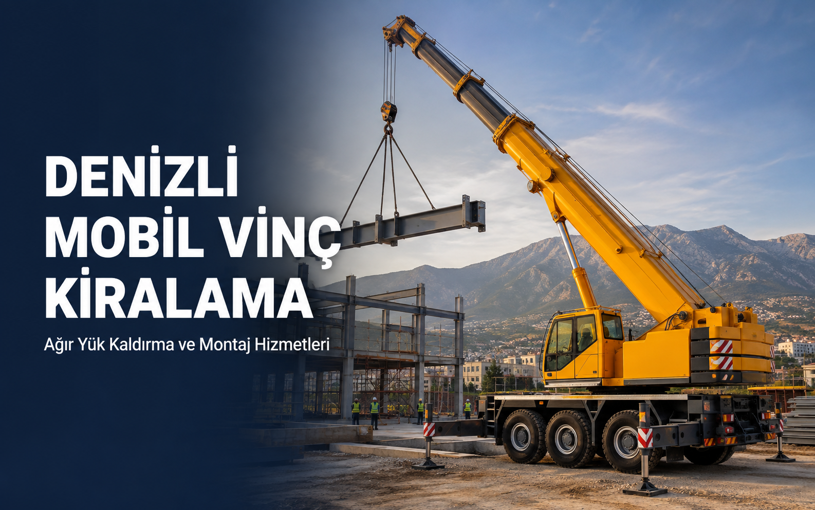Denizli Mobil Vinç Kiralama ve Profesyonel Kaldırma Hizmetleri
